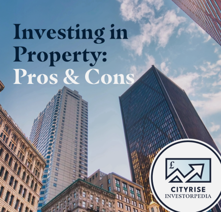 Investing in Property: Pros & Cons